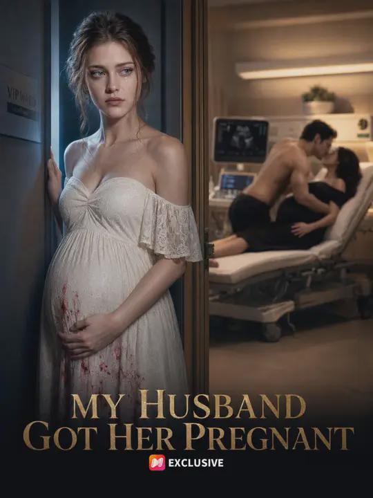 My Husband Got Her Pregnant