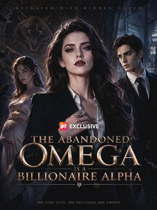 The Abandoned Omega Is a Billionaire Alpha