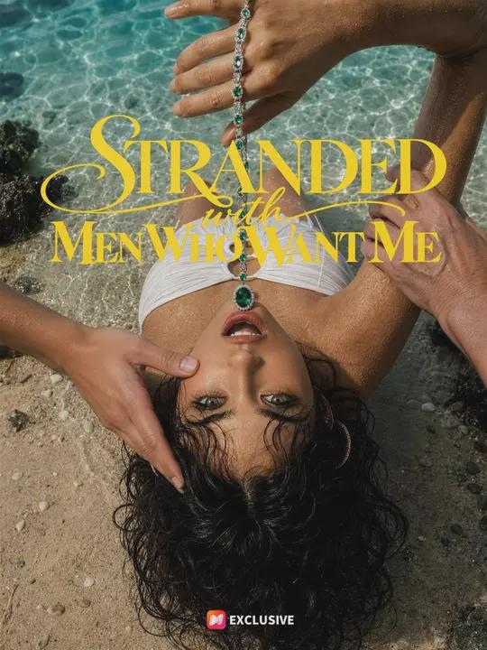 Stranded with Men Who Want Me