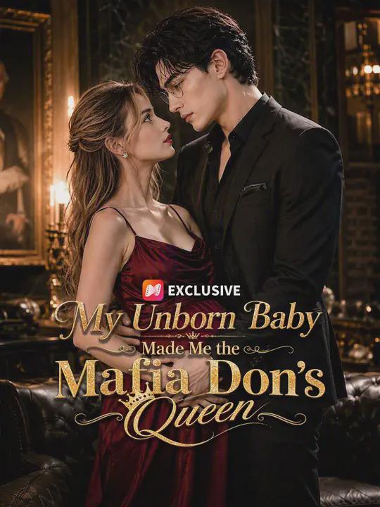 My Unborn Baby Made Me the Mafia Don’s Queen