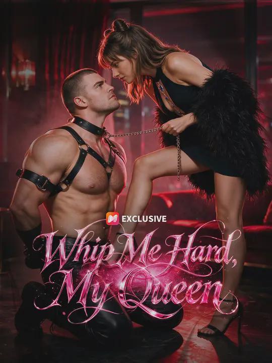 Whip Me Hard, My Queen