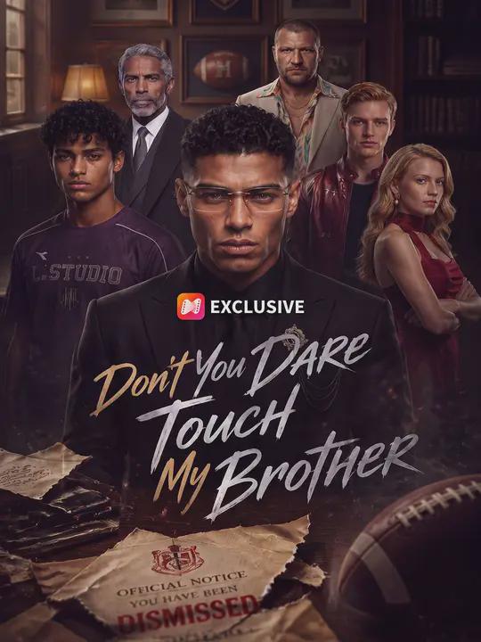 Don’t You Dare Touch My Brother